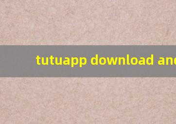 tutuapp download android